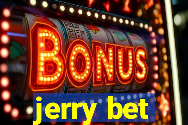 jerry bet